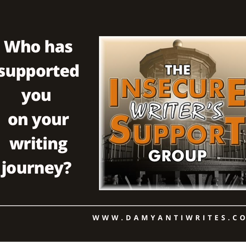 Who has helped you along on your journey in life, blogging, or writing?